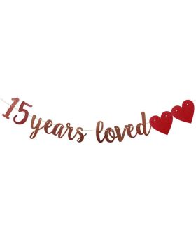 15 Years Loved Banner Rose Gold Paper Glitter Party Decorations for 15TH Birthday Decorations 15TH Wedding Anniversary Day Party Supplies Letters Rose Gold 