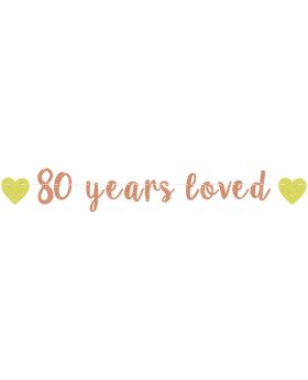 80 Years Loved Banner, 80th Wedding Anniversary, Happy 80th Anniversary Decorations