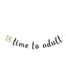 Black Glitter 18 Time to Adult Banner - Funny Happy 18th Birthday Banner - 18th Birthday Decorations