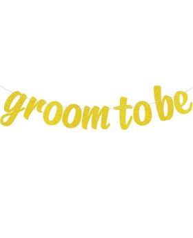 Gold "Groom to Be" Banner For Groom Shower & Bachelorette Party