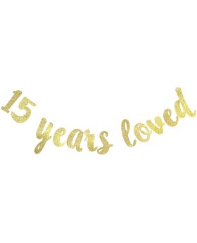 15 Years Loved Banner - Happy 15th Birthday/Wedding Anniversary Party Decorations