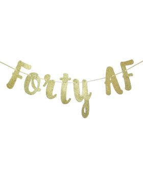 Forty AF Glitter Gold Banner, Happy 40th Birthday/ Anniversary Decor (Gold)