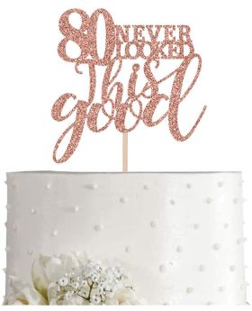 80 Rose Gold Glitter 80 Never Looked This Good Cake Topper, 80th Birthday Party Toppers Decorations, Supplies