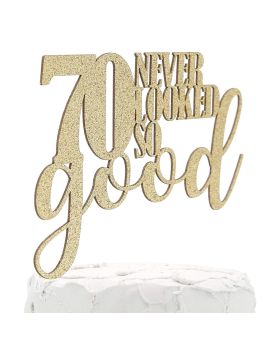 70th Birthday Cake Topper - 70 never looked so good - Double Sided Gold Glitter - Premium quality