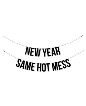Festiko® New year same hot mess - Funny, rude and sarcastic New Year's Eve banners. Funny banners for all occasions